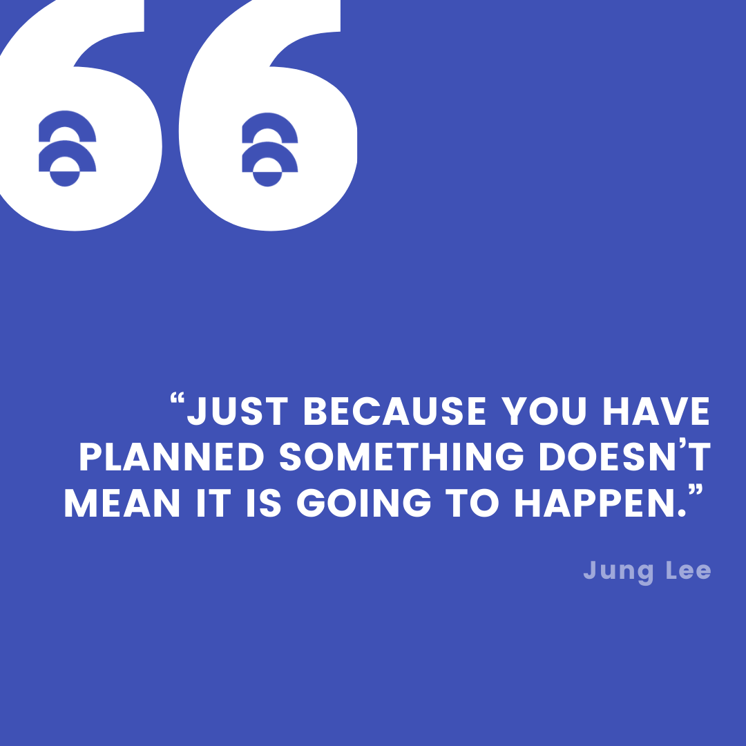 Just because you have planned something doesn’t mean it is going to happen.